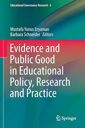 Evidence and Public Good in Educational Policy, Research and Practice