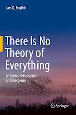 There Is No Theory of Everything