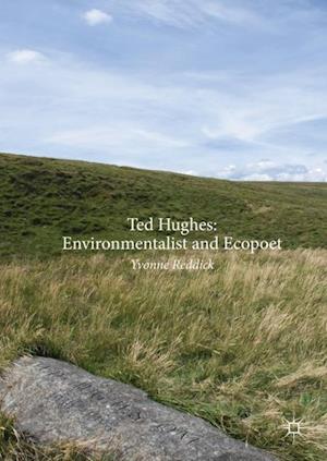 Ted Hughes: Environmentalist and Ecopoet