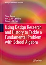 Using Design Research and History to Tackle a Fundamental Problem with School Algebra