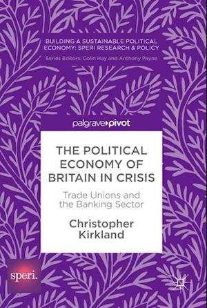 The Political Economy of Britain in Crisis