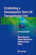 Establishing a Hematopoietic Stem Cell Transplantation Unit