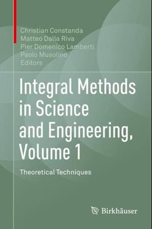 Integral Methods in Science and Engineering, Volume 1