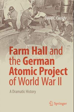 Farm Hall and the German Atomic Project of World War II