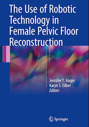 The Use of Robotic Technology in Female Pelvic Floor Reconstruction