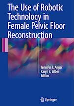 The Use of Robotic Technology in Female Pelvic Floor Reconstruction