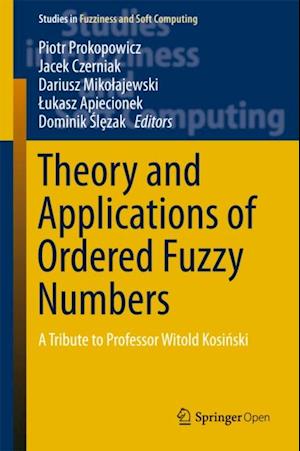 Theory and Applications of Ordered Fuzzy Numbers