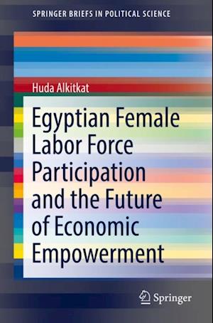 Egyptian Female Labor Force Participation and the Future of Economic Empowerment