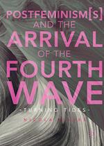 Postfeminism(s) and the Arrival of the Fourth Wave