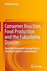 Consumer Reaction, Food Production and the Fukushima Disaster