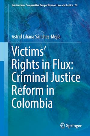 Victims' Rights in Flux: Criminal Justice Reform in Colombia