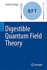 Digestible Quantum Field Theory