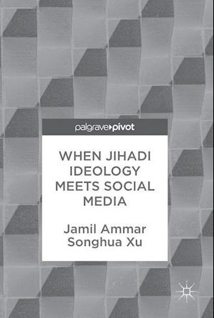 When Jihadi Ideology Meets Social Media