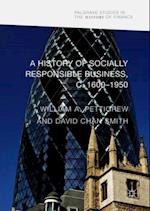 History of Socially Responsible Business, c.1600-1950