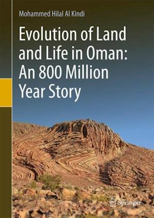 Evolution of Land and Life in Oman: an 800 Million Year Story