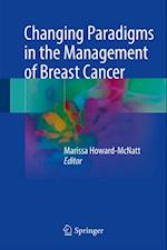 Changing Paradigms in the Management of Breast Cancer