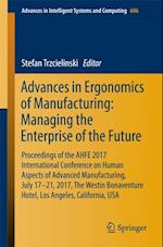 Advances in Ergonomics of Manufacturing: Managing the Enterprise of the Future