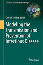 Modeling the Transmission and Prevention of Infectious Disease