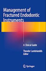 Management of Fractured Endodontic Instruments
