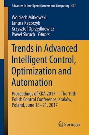 Trends in Advanced Intelligent Control, Optimization and Automation