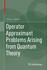 Operator Approximant Problems Arising from Quantum Theory