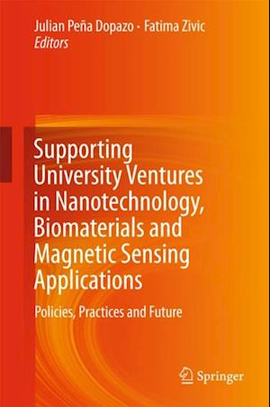 Supporting University Ventures in Nanotechnology, Biomaterials and Magnetic Sensing Applications