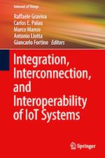 Integration, Interconnection, and Interoperability of IoT Systems