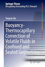 Buoyancy-Thermocapillary Convection of Volatile Fluids in Confined and Sealed Geometries