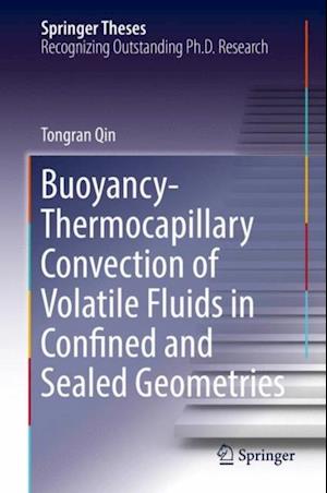 Buoyancy-Thermocapillary Convection of Volatile Fluids in Confined and Sealed Geometries