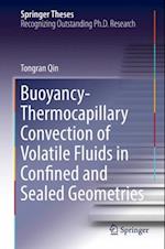 Buoyancy-Thermocapillary Convection of Volatile Fluids in Confined and Sealed Geometries