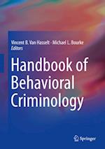 Handbook of Behavioral Criminology