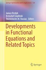 Developments in Functional Equations and Related Topics