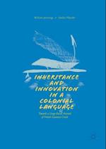 Inheritance and Innovation in a Colonial Language