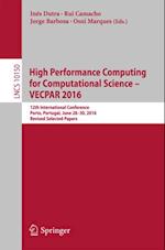 High Performance Computing for Computational Science - VECPAR 2016