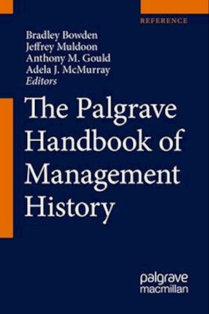 The Palgrave Handbook of Management History