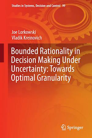 Bounded Rationality in Decision Making Under Uncertainty: Towards Optimal Granularity