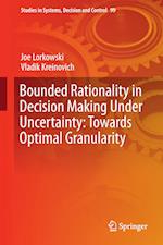 Bounded Rationality in Decision Making Under Uncertainty: Towards Optimal Granularity