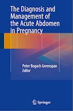 The Diagnosis and Management of the Acute Abdomen in Pregnancy