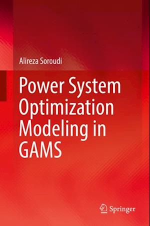 Power System Optimization Modeling in GAMS