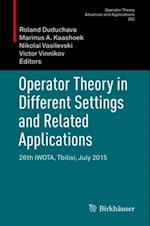 Operator Theory in Different Settings and Related Applications