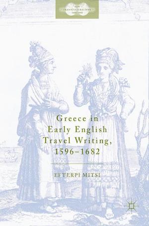 Greece in Early English Travel Writing, 1596–1682