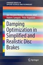 Damping Optimization in Simplified and Realistic Disc Brakes