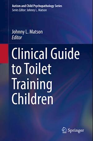 Clinical Guide to Toilet Training Children