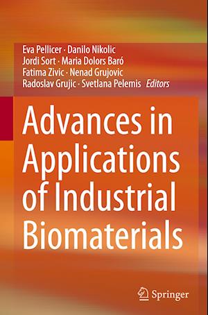 Advances in Applications of Industrial Biomaterials