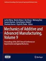 Mechanics of Additive and Advanced Manufacturing, Volume 9