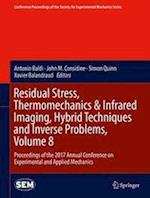 Residual Stress, Thermomechanics & Infrared Imaging, Hybrid Techniques and Inverse Problems, Volume 8