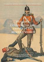 Violence, Colonialism and Empire in the Modern World