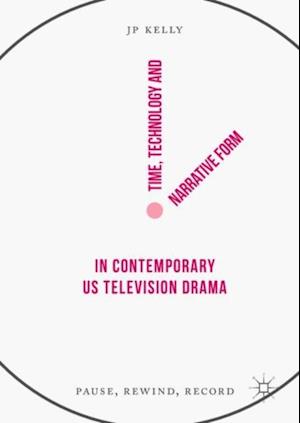 Time, Technology and Narrative Form in Contemporary US Television Drama