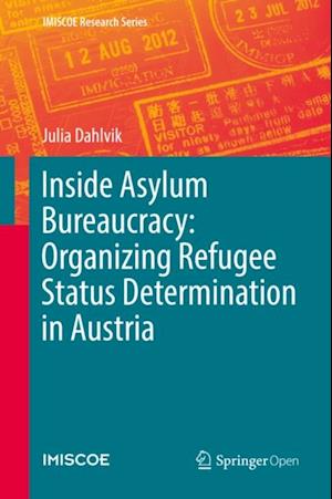 Inside Asylum Bureaucracy: Organizing Refugee Status Determination in Austria