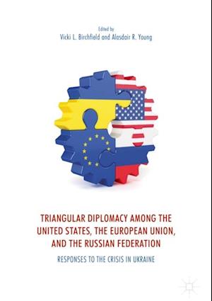 Triangular Diplomacy among the United States, the European Union, and the Russian Federation